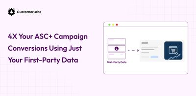 How to improve 4x Conversions in ASC+ Campaigns Using First-Party Data (Playbook + Benchmarks)