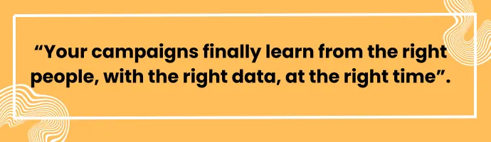 Banner says that "Your campaigns learn from the right people, with the right data, at the right time".