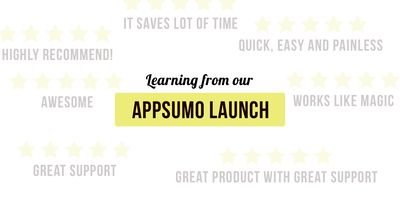 The Ultimate guide to Appsumo launch and progress after 7 months