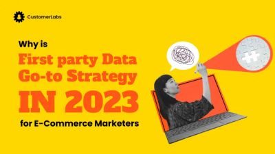 First-Party Data A Go-to Strategy In 2023 For Marketers