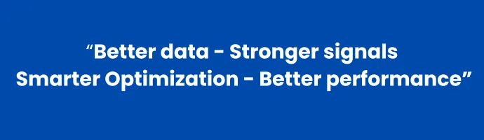This image explains better data stronger signals, smarter optimization , better performance
