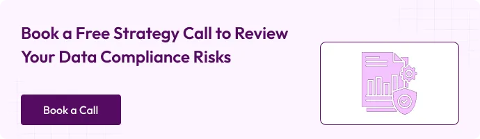 Book a free strategy call to review your data compliance risks- Book a call