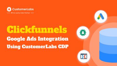 Clickfunnels Google Ads integration using CustomerLabs