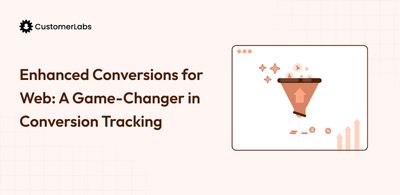 Enhanced Conversions for Web: A Game-Changer in Conversion Tracking