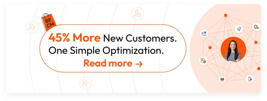 Orange banner with a smiling woman and connected data icons around her. Text reads ‘45% More New Customers. One Simple Optimization.’ and includes a ‘Read more’ button.