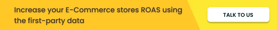 Increase your E-Commerce stores ROAS using first-party data