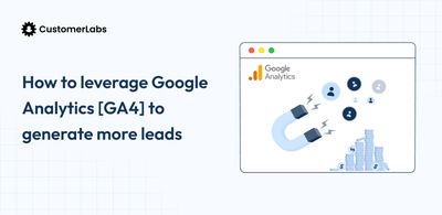 Google Analytics for Lead Generation: How to Track, Optimize, and Convert More Leads