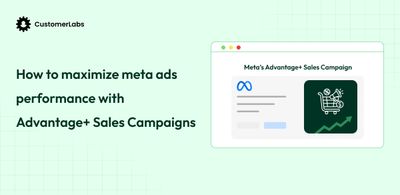 How to Maximize Meta Ads Performance Using Advantage+ Sales Campaigns?