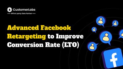 Advanced Facebook Retargeting To Improve Conversion Rate