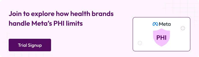 Join to explore how health brands handle Meta's PHI limits
