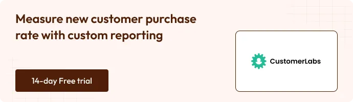 Measure new customer purchase rate with custom reporting