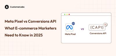 Conversions API vs. Meta Pixel: What’s Better for Tracking?