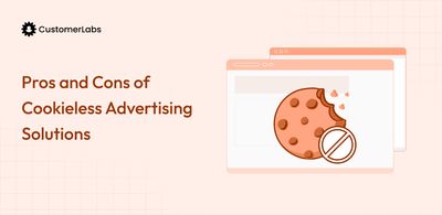 Top 10 Cookieless Advertising Solutions: Pros and Cons