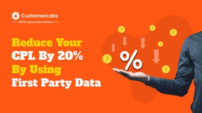 Reduce Cost Per Lead By 20% Using First Party Data