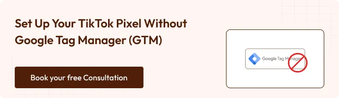 "Banner promoting TikTok Pixel setup without Google Tag Manager. Shows GTM logo crossed out with CTA for consultation."