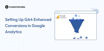 How to Set Up GA4 Enhanced Conversions in Google Analytics