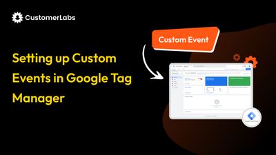 A Guide to Set Up Custom Events in Google Tag Manager