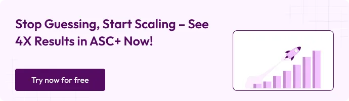 “Marketing banner showing rocket growth chart with text ‘Stop Guessing, Start Scaling – See 4X Results in ASC+ Now!’ and a ‘Try now for free’ button.”