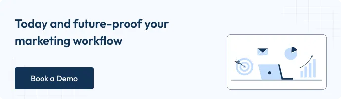 Today and future- proof your marketing workflow with a Book a Demo' button and an illustration of a laptop with performance up , targeting, email and Pie chart.