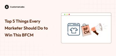 Top 5 Things Every Marketer Should Do to Win This BFCM