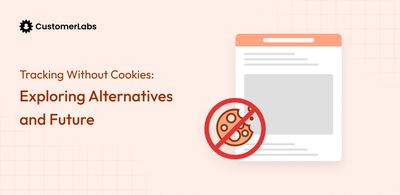 Cookieless Tracking: Strategies and Tools for Marketers