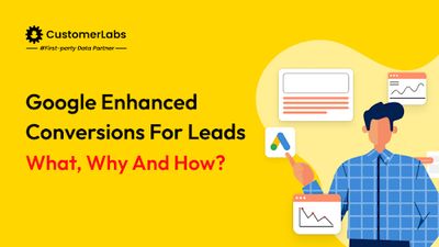 Google Enhanced Conversions for Leads: What, why and how?