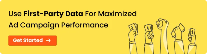 CTA with the text Use First-party Data for Maximized Ad Campaign Performance. The action Get Started