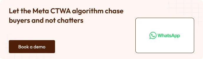 Let the Meta CTWA algorithm chase buyers and not chatters