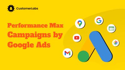 Performance Max Campaigns by Google Ads