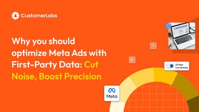 Why you should optimize Meta Ads with First-Party Data: Cut Noise, Boost Precision