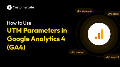 How to Use UTM Parameters in Google Analytics 4 (GA4)?