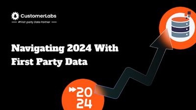 Navigating 2024 With First-Party Data