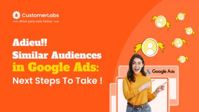 Adieu Similar Audiences in Google Ads: Next Steps To Take!