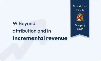W’s Beyond attribution - Incremental Revenue with First-Party Data Ops